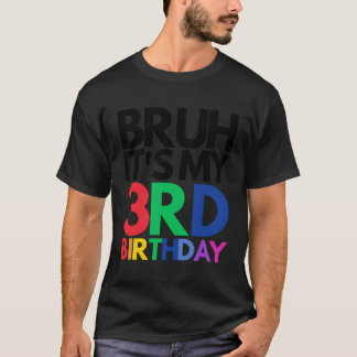 Camiseta Bruh Es Mi Noche De Cumpleaños De 3 Años