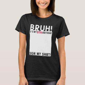 Camiseta Bruh es mi noveno cumpleaños, cumpleaños, Rótulo d
