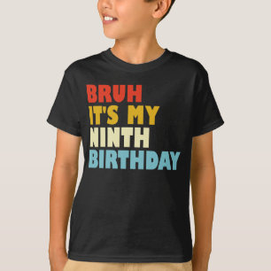 Camiseta Bruh es mi Noveno Cumpleaños Novena Niña Divertida