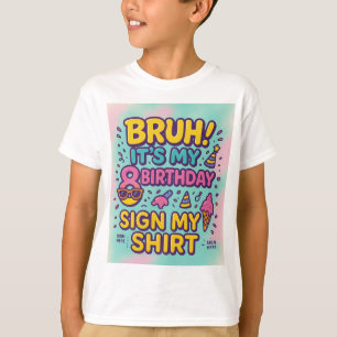 Camiseta ¡Bruh! Es mi octavo cumpleaños"