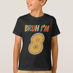 Camiseta Bruh es mi octavo cumpleaños, tengo 8 años