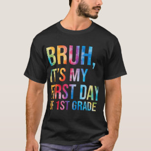 Camiseta Bruh Es Mi Primer Día De Primer Grado De Vuelta A