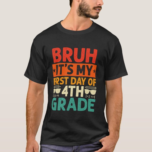 Camiseta Bruh es mi primer día de profesor de cuarto grado  (Anverso)