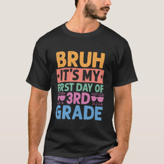 Camiseta Bruh es mi primer día de profesor de tercer grado