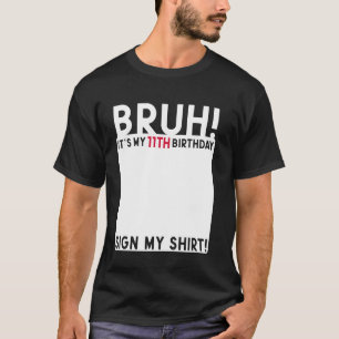 Camiseta Bruh es mi Rótulo de 11 años el cumpleaños 11