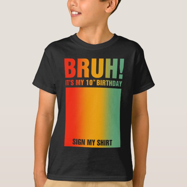 Camiseta Bruh es mi Rótulo de cumpleaños número 10 mi (Anverso)