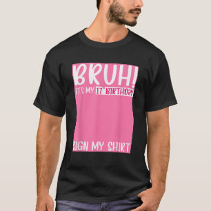 Camiseta Bruh es mi Rótulo de cumpleaños número 17 mi bebé
