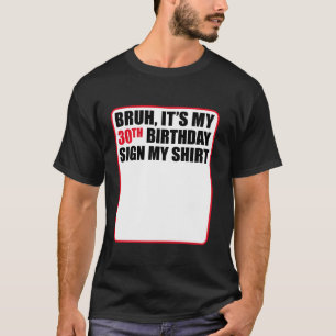 Camiseta Bruh es mi Rótulo de cumpleaños número 30 mi camis