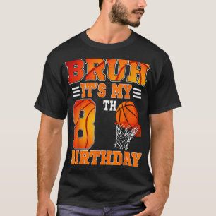 Camiseta Bruh es mi tema de baloncesto de cumpleaños 8 años