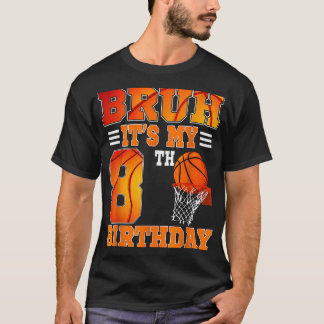 Camiseta Bruh es mi tema de baloncesto de cumpleaños 8 años