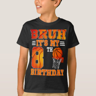 Camiseta Bruh es mi tema de baloncesto de cumpleaños 8 años