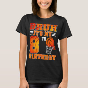 Camiseta Bruh es mi tema de baloncesto de cumpleaños 8 años