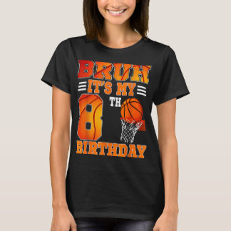 Camiseta Bruh es mi tema de baloncesto de cumpleaños 8 años