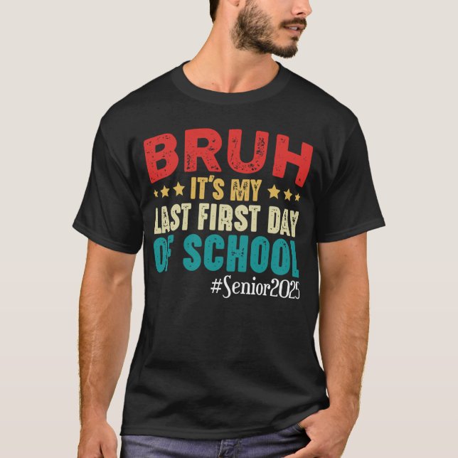 Camiseta Bruh es mi último primer día de clases en 2025 (Anverso)