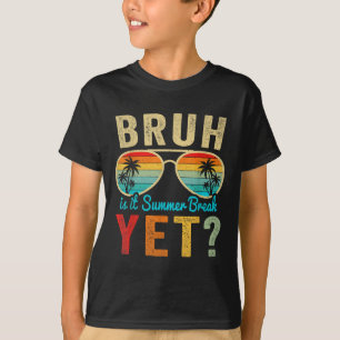 Camiseta Bruh Es Verano Romper Pero Feliz Último Día De Sch