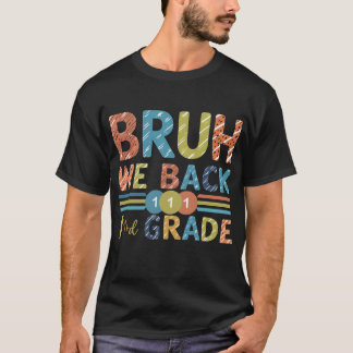 Camiseta Bruh Estamos De Primer Grado En El Primer Día De L