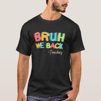 Camiseta Bruh Estamos de vuelta Divertido Diseño de Regreso