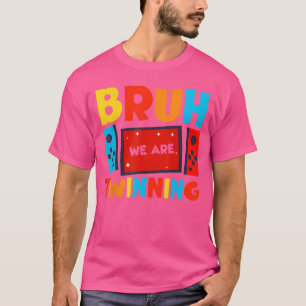 Camiseta Bruh Estamos ganando Chicos Día Divertido de Ganar