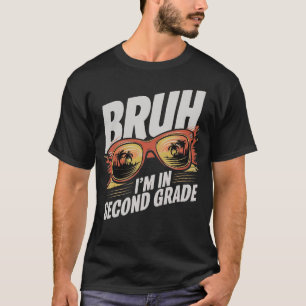 Camiseta Bruh, estoy en segundo grado