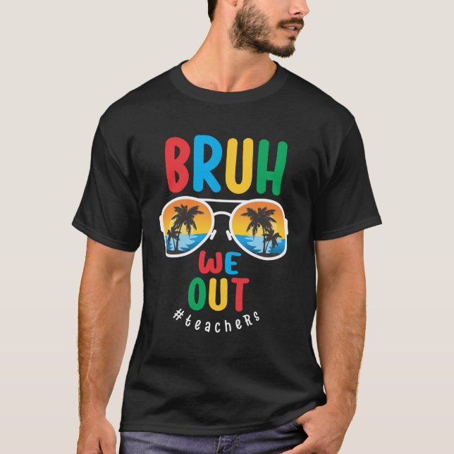 Camiseta Bruh expulsamos a los profesores - El último día d (Anverso)