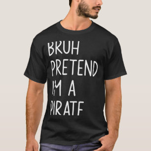 Camiseta Bruh finge un disfraz de pirata a juego halloween
