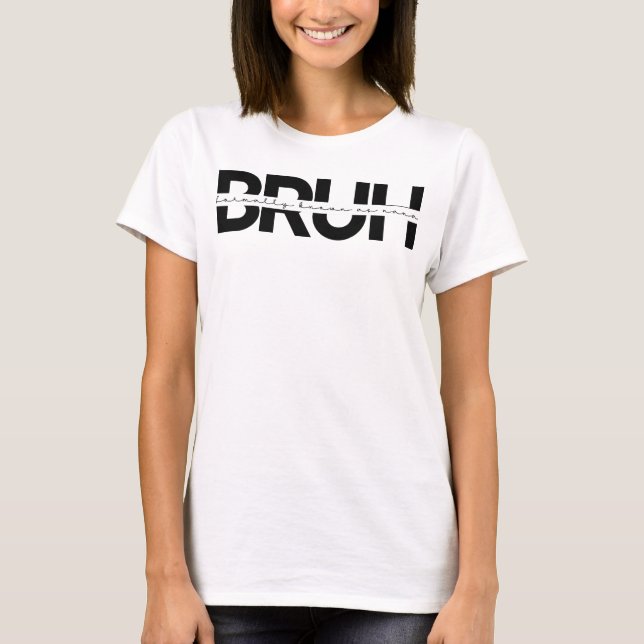 Camiseta Bruh formalmente conocida como nana abuela mimi gi (Anverso)