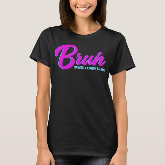 Camiseta Bruh formalmente conocida como nana abuela mimi gi (Anverso)