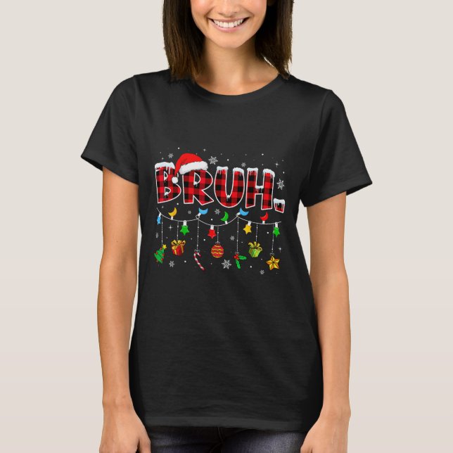 Camiseta Bruh Funny Christmas Red Plaid Teens Boys Kids Xma (Anverso)