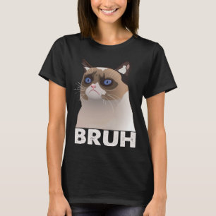 Camiseta Bruh Graciosamente dice gato meme madre Chicas de 