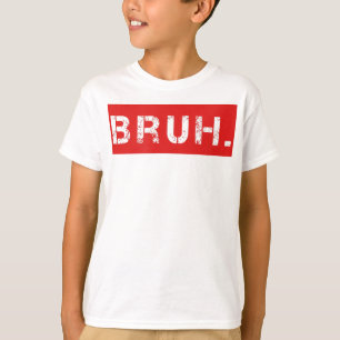 Camiseta Bruh Gracioso Meme diciendo que el hermano saluda