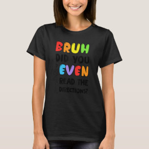 Camiseta Bruh Has Leído El Té De Los Estudiantes