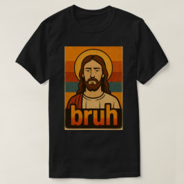 Camiseta “Bruh” Holy Mood Design – Funny Faith Meme T-Shirt