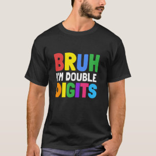Camiseta Bruh I m Doble Dígito 10 años Regalos de cumpleaño