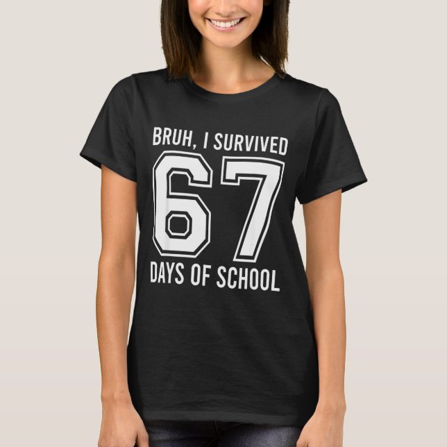 Camiseta Bruh I Survived 67 Days Of School Funny Six Seven  (Anverso)