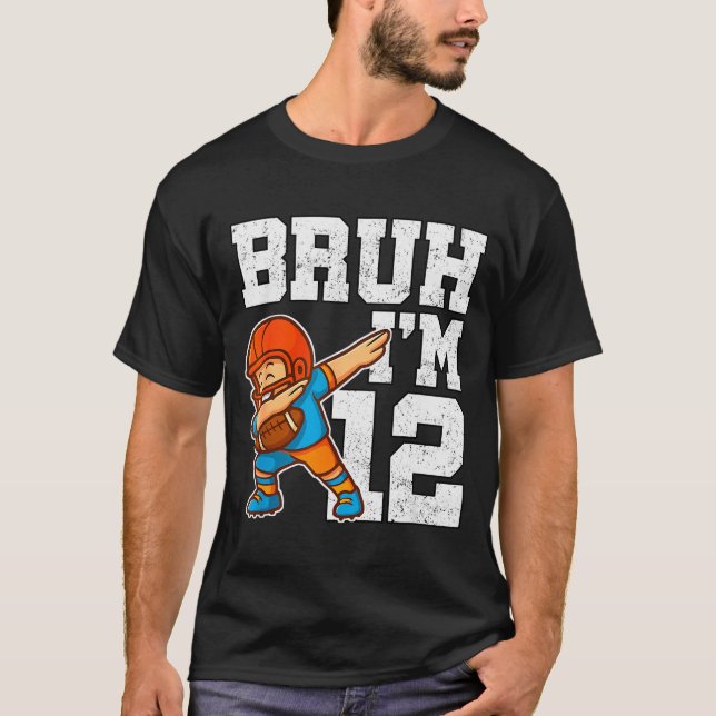 Camiseta Bruh I'm 12 Funny Dab Se Football Gift For 12th Bi (Anverso)