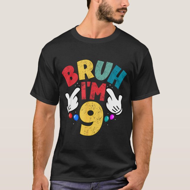 Camiseta Bruh I'm 9 Year Old Boys Girls It's My 9th Birthda (Anverso)