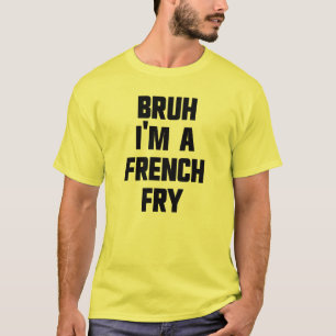 Camiseta Bruh I'm A French Fry Halloween French Fry Costume
