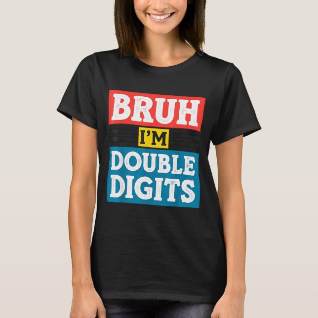 Camiseta Bruh I'm Double Digits 10th Birthday 10 Year Old B (Anverso)