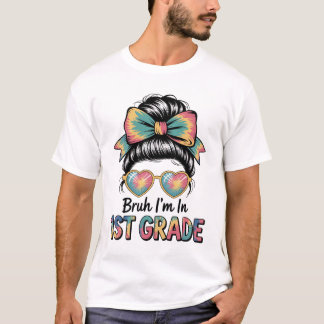 Camiseta Bruh Im En Primer Grado Messy Bun Primer Día De La
