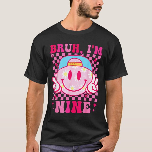 Camiseta Bruh I'm Nine 9 9th Birthday Girls Groovy 9 Years  (Anverso)