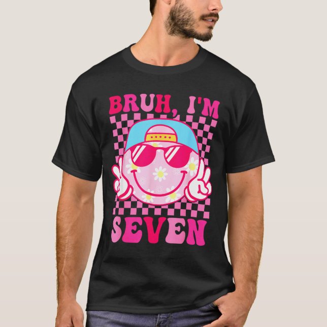 Camiseta Bruh I'm Seven 7 7th Birthday Girls Groovy 7 Years (Anverso)