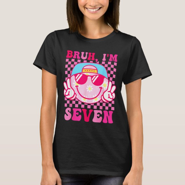 Camiseta Bruh I'm Seven 7 7th Birthday Girls Groovy 7 Years (Anverso)