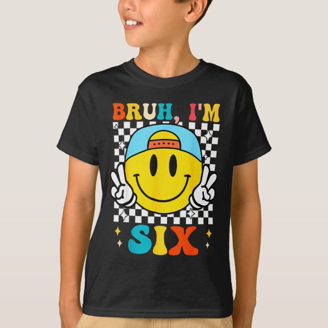 Camiseta Bruh I'm Six 6 6th Birthday Groovy Boys Girls 6 Ye (Anverso)