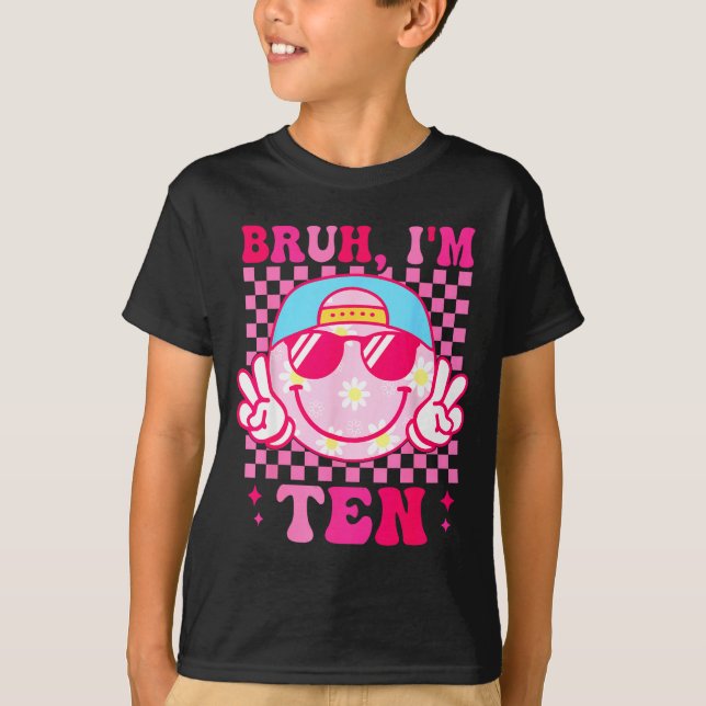Camiseta Bruh I'm Ten 10 10th Birthday Girls Groovy 10 Year (Anverso)