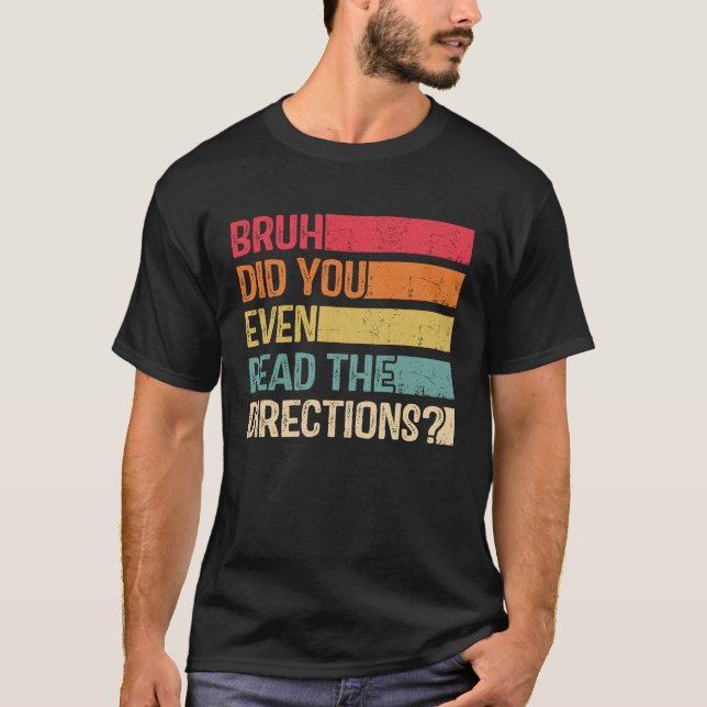 Camiseta Bruh Incluso Leyó Las Direcciones Del Profesor Say (Anverso)