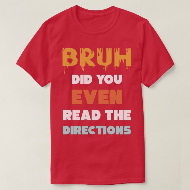 Camiseta Bruh Incluso Leyó Las Direcciones Divertidas Math  (Diseño del anverso)