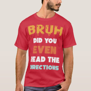Camiseta Bruh Incluso Leyó Las Direcciones Divertidas Math 