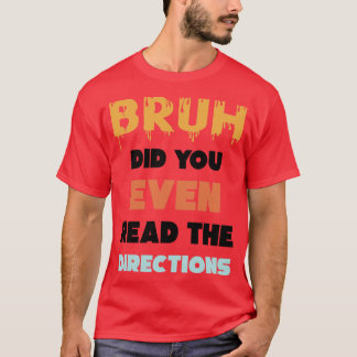 Camiseta Bruh Incluso Leyó Las Direcciones Divertidas Math 