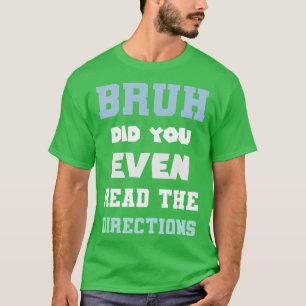 Camiseta Bruh Incluso Leyó Las Direcciones Divertidas Math 