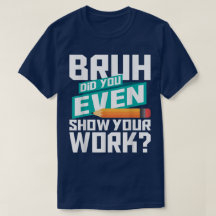 Bruh ¿Incluso Mostraste Tu Trabajo? Matemáticas Di